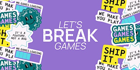 Let's Break Games! (May Edition)