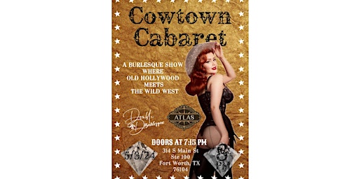 Primaire afbeelding van Cowtown Cabaret: The Best Little Saloon Show in Texas *NEW LOCATION!*