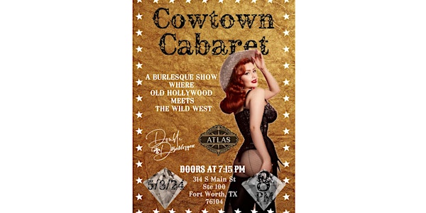 Cowtown Cabaret: The Best Little Saloon Show in Texas *NEW LOCATION!*