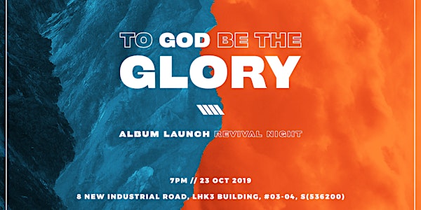 'To God Be The Glory' // Album Launch Revival Night