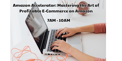 Amazon Accelerator: Mastering the Art of Profitable E-Commerce on Amazon primary image