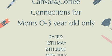 Canvas&Coffee Connections for  new moms only 0-3 year old babies