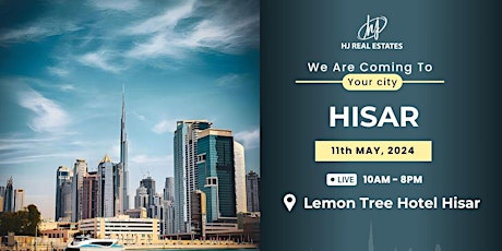 Dubai Real Estate Exhibition in Hisar ! Register Now