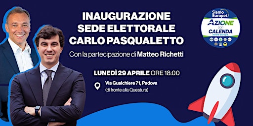 INAUGURAZIONE SEDE ELETTORALE: Carlo Pasqualetto e On. Matteo Richetti primary image