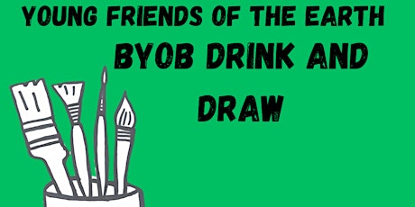 BYOB Drink and Draw with Young Friends of the Earth
