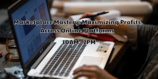 Marketplace Mastery: Maximizing Profits Across Online Platforms primary image
