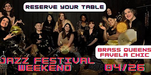 Primaire afbeelding van Brass Queens at Favela Chic  - Jazz Festival Weekend 04/26