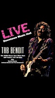 Imagem principal do evento TAB BENOIT LIVE at Downtown Music Hall(Saturday, April 20 · 7 - 11pm CDT)