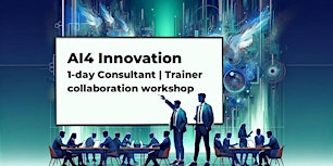 Imagen principal de AI4 Innovation -1 -day, consultant, trainer workshop |  #1 Europe