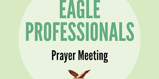 Imagem principal do evento Eagles Professional Prayer Meeting