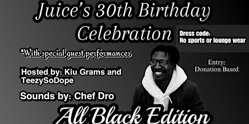 Primaire afbeelding van Juice’s 30th Birthday Celebration  All Black Edition