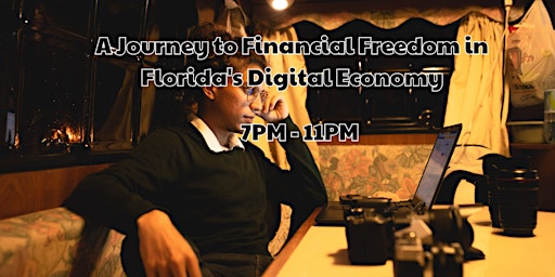 A Journey to Financial Freedom in Florida's Digital Economy primary image