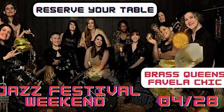 Brass Queens at Favela Chic  - Jazz Festival Weekend - 04/28