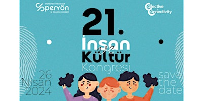 Imagem principal do evento 21. İnsan ve Kültür Kongresi -  Genç Enerji Özel Kontenjanı