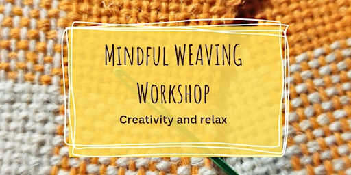 Mindful Weaving Workshop primary image