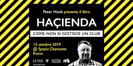 Immagine principale di Peter Hook presenta il libro: Haçienda. Come non si gestisce un club 