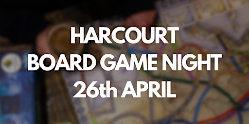 Imagem principal do evento Harcourt 26th April Board Game Night