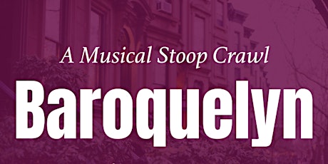 Baroquelyn Musical Stoop Crawl (Cobble Hill/Carroll Gardens)