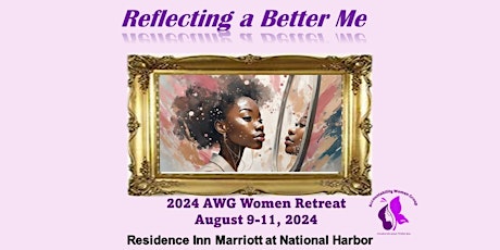 2024 AWG Women's Retreat - Reflecting a Better Me