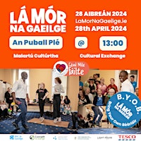 Lá Mór na Gaeilge – Malartú Cultúrtha le Céad Míle Fáilte primary image