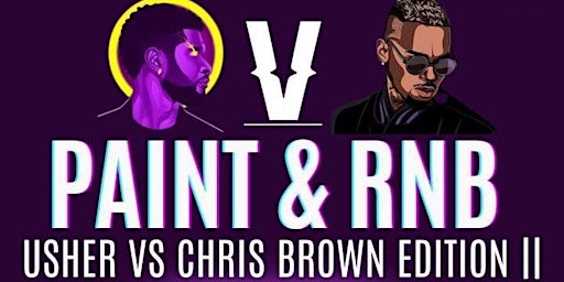 Primaire afbeelding van Paint & RNB Usher VS Chris Brown Edition 2