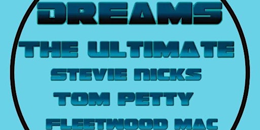 Primaire afbeelding van "Dreams" "The Ultimate Stevie Nicks/Tom Petty/Fleetwood Mac Experience"