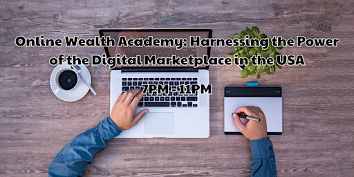 Imagem principal do evento Online Wealth Academy: Harnessing the Power of the Digital Marketplace in t