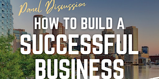 How to Build a Successful Business - Panel Discussion primary image