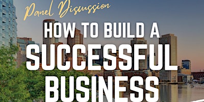 How to Build a Successful Business - Panel Discussion primary image