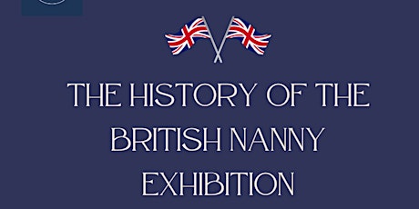 The History of the British Nanny Exhibition
