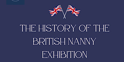 The History of the British Nanny Exhibition primary image