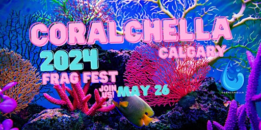 Imagem principal do evento Coralchella Calgary 2024 Frag Fest