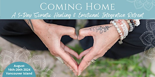 Imagem principal do evento Coming Home - a Somatic Healing & Emotional Integration Immersive Retreat