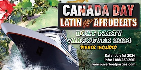CANADA DAY LATIN X AFROBEATS  BOAT  PARTY VANCOUVER 2024 |  DINNER INCLUDED