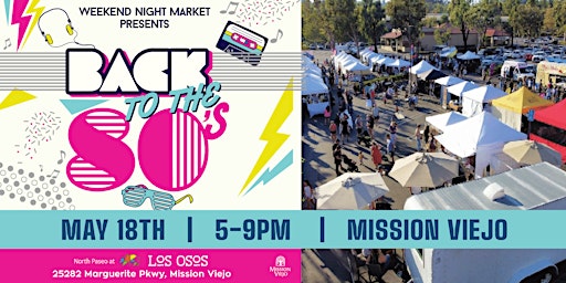 Saturday Night Market Mission Viejo - 80's! primary image