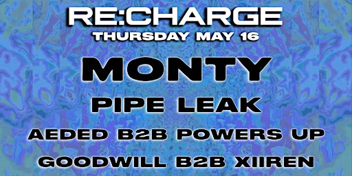 RE:CHARGE ft MONTY - Thursday May 16 primary image