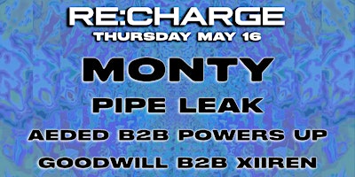 Imagem principal do evento RE:CHARGE ft MONTY - Thursday May 16