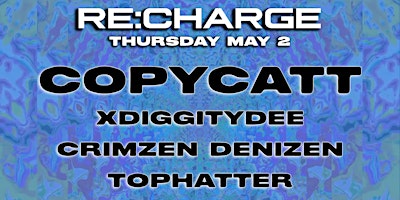 Immagine principale di RE:CHARGE ft COPYCATT - Thursday May 2 