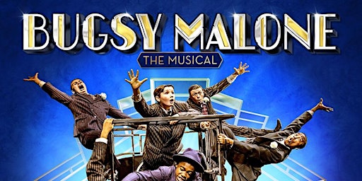 Hauptbild für Magic productions presents bugsy malone the musical