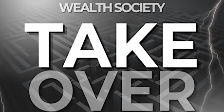 Wealth Society Take Over