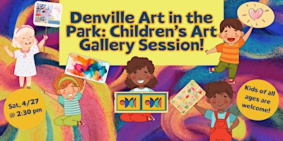 Denville Art in the Park: Children’s Art Gallery Session!