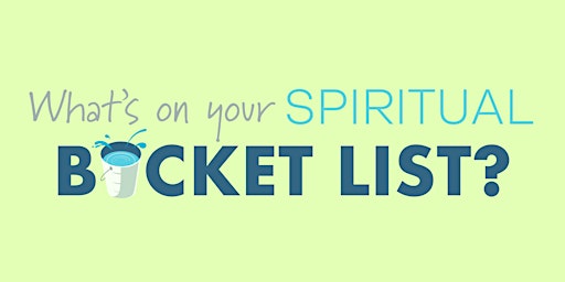 Imagem principal do evento Free Online Event | What’s On Your Spiritual Bucket List?