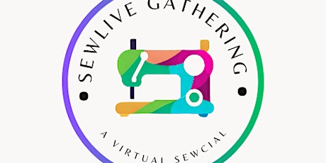 Sewlive Gathering - a virtual sewing social 27th April 2024