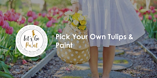 Primaire afbeelding van Pick Your Own Tulips & Paint @ Sarah Grey - Tulip Pick Farm
