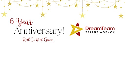 Imagem principal do evento Dream Team Talent  6 Year Anniversary GALA!!!