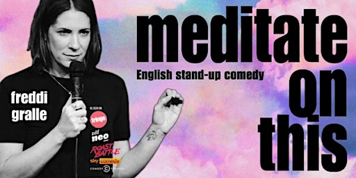 Meditate on This: Freddi Gralle live @ Republic of Comedy primary image