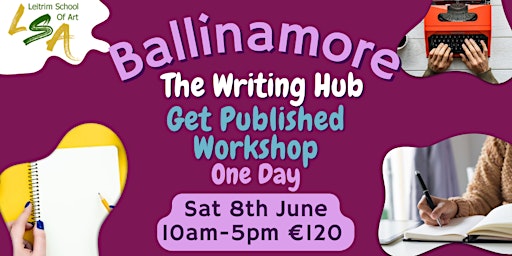 (B) One Day Get Published Workshop, Sat 8th June 2024, 10am-5pm