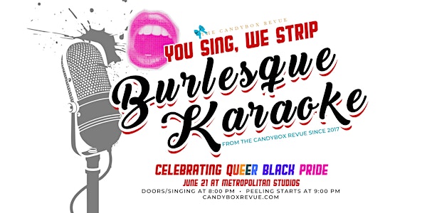 Burlesque Karaoke! You Sing We Strip Burlesque Karaoke™ - June 21