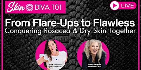 Skin Diva 101: From Flare-ups to Flawless