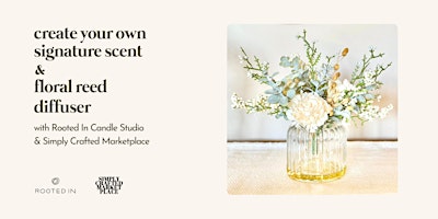 Imagem principal do evento Create Your Own Scent + Floral Diffuser Workshop